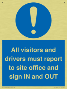All visitors and drivers must report to site office and sign IN and OUT